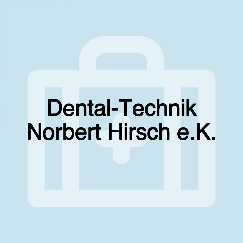 Dental-Technik Norbert Hirsch e.K.