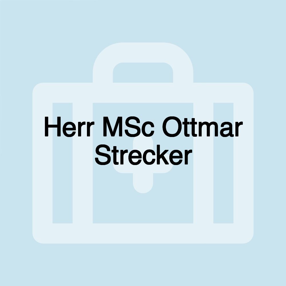 Herr MSc Ottmar Strecker