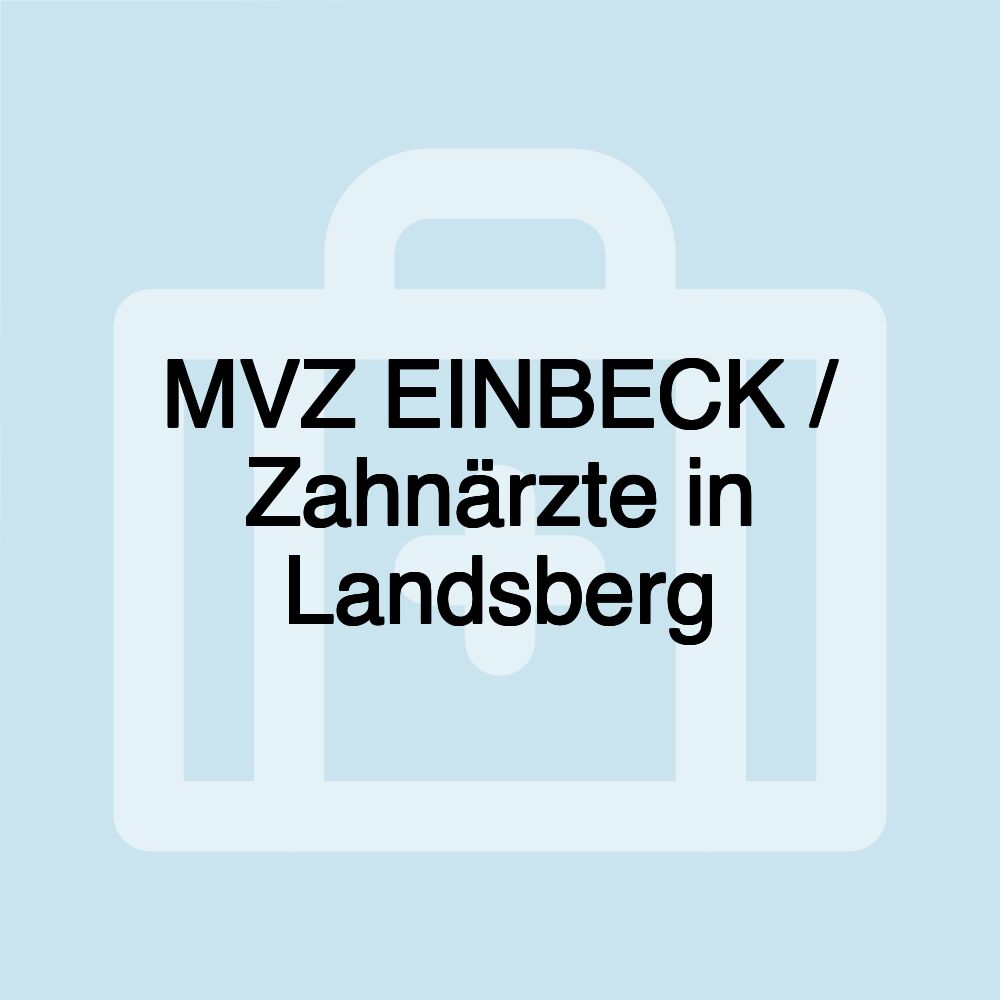 MVZ EINBECK / Zahnärzte in Landsberg