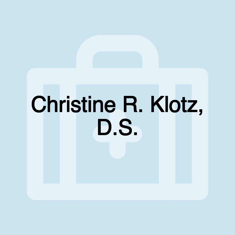 Christine R. Klotz, D.S.