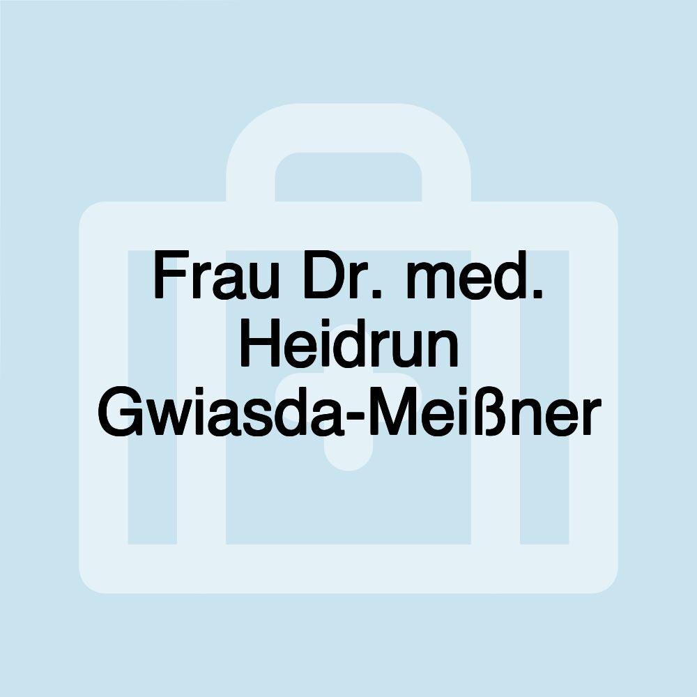 Frau Dr. med. Heidrun Gwiasda-Meißner