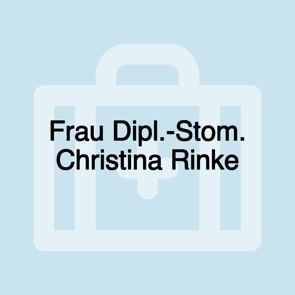 Frau Dipl.-Stom. Christina Rinke