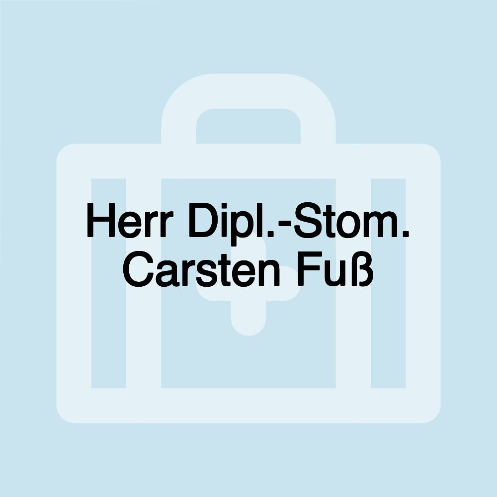 Herr Dipl.-Stom. Carsten Fuß