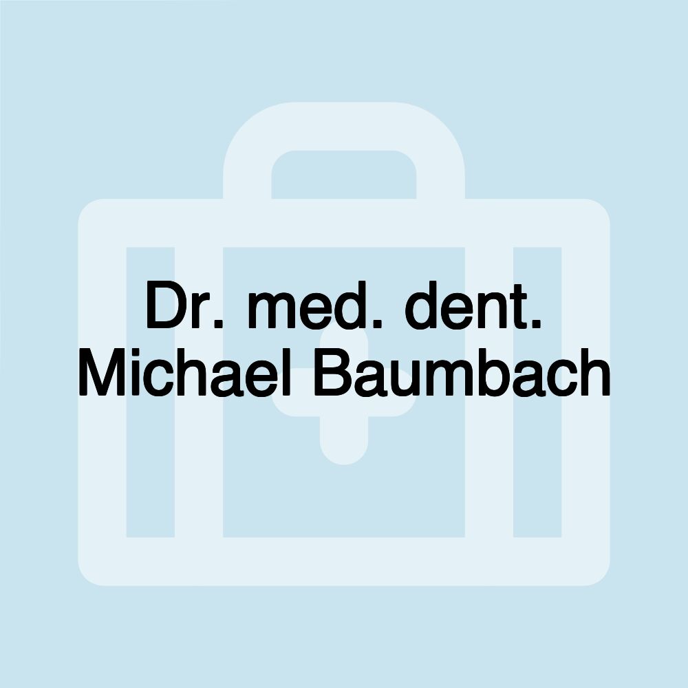 Dr. med. dent. Michael Baumbach