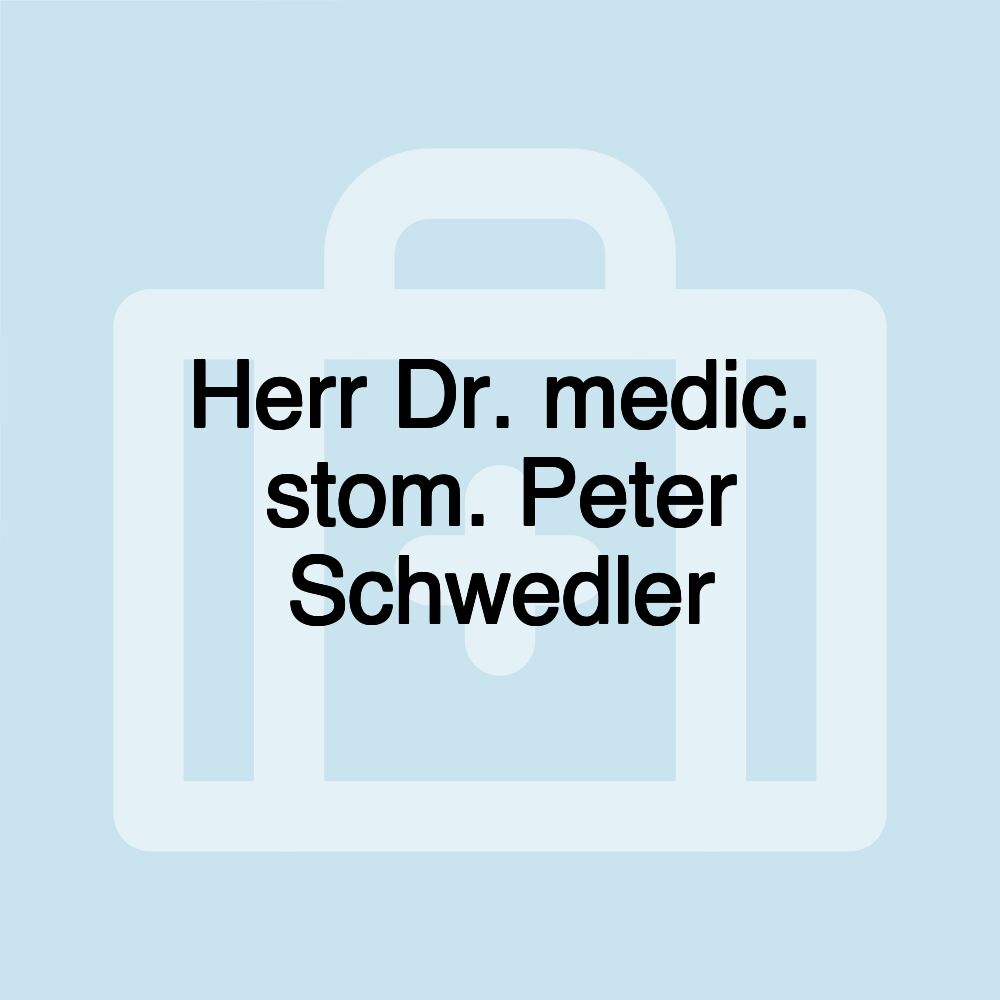 Herr Dr. medic. stom. Peter Schwedler