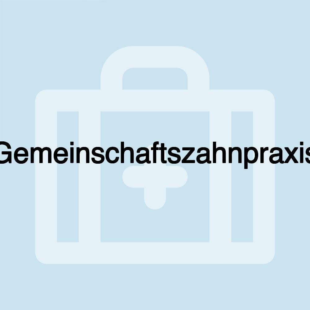 Gemeinschaftszahnpraxis