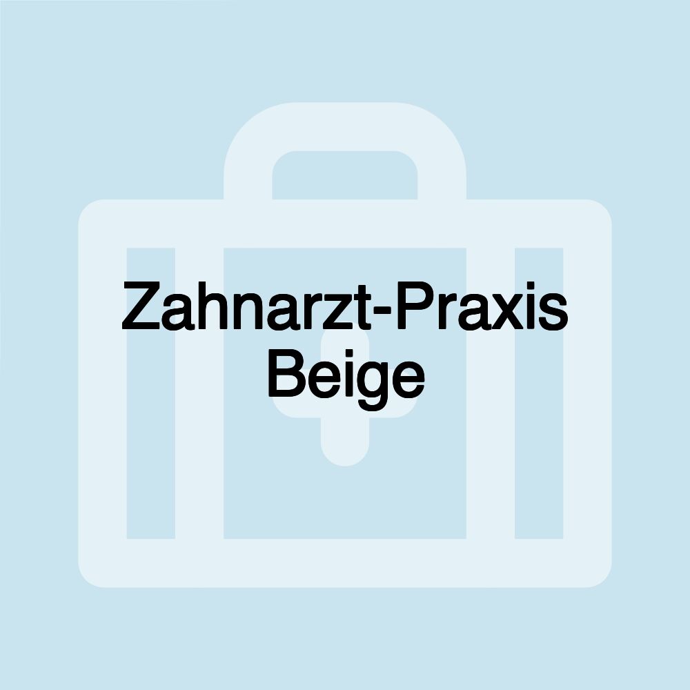 Zahnarzt-Praxis Beige