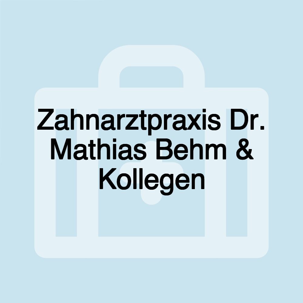 Zahnarztpraxis Dr. Mathias Behm & Kollegen