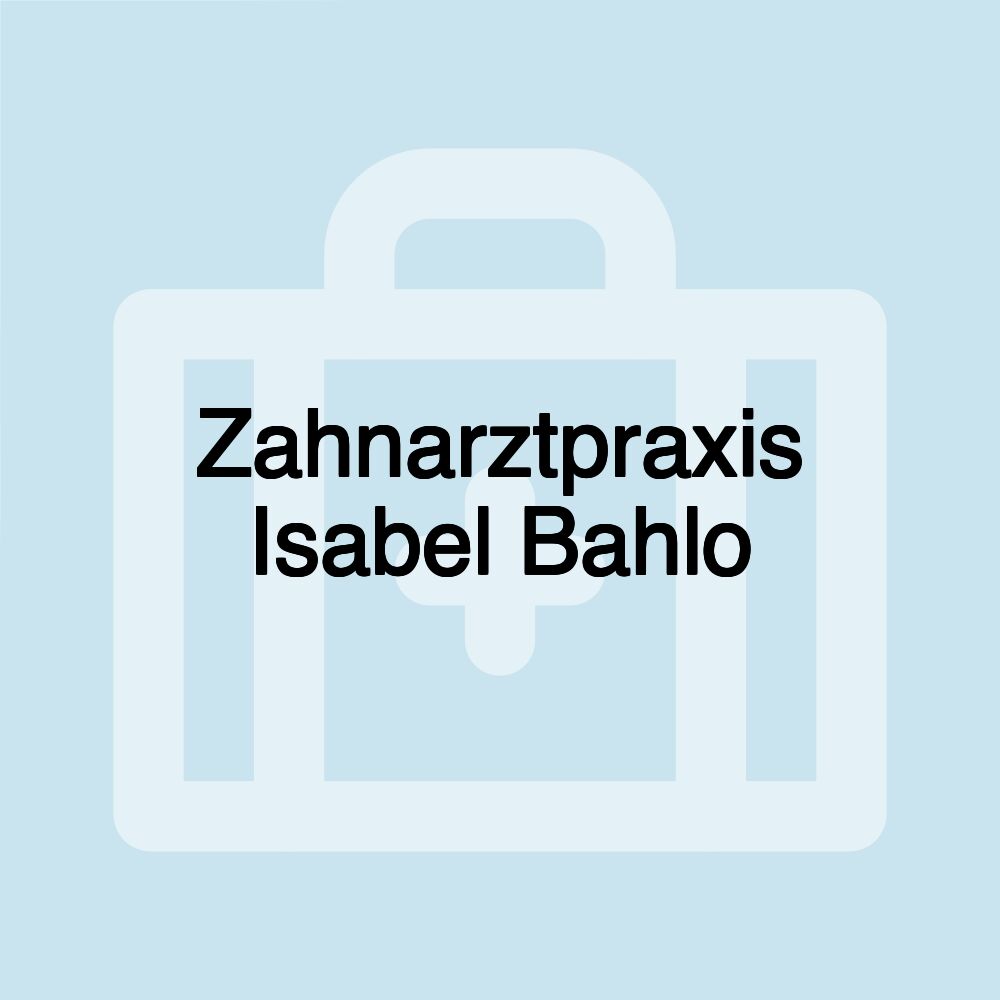 Zahnarztpraxis Isabel Bahlo