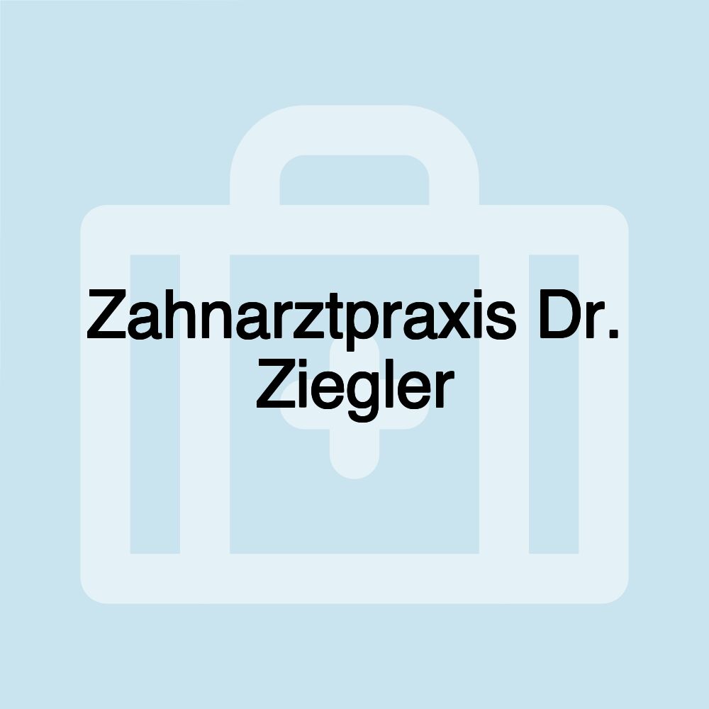 Zahnarztpraxis Dr. Ziegler