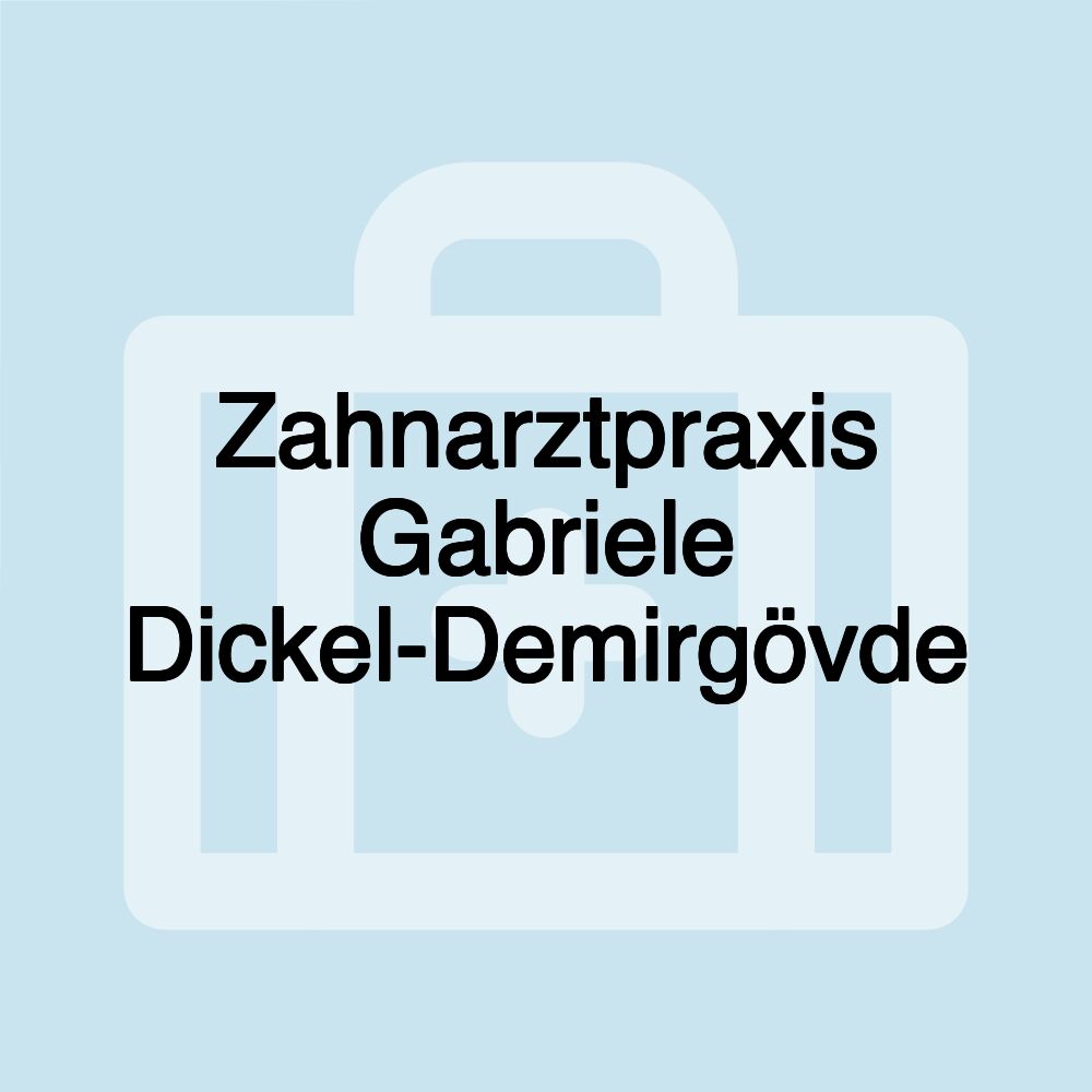 Zahnarztpraxis Gabriele Dickel-Demirgövde