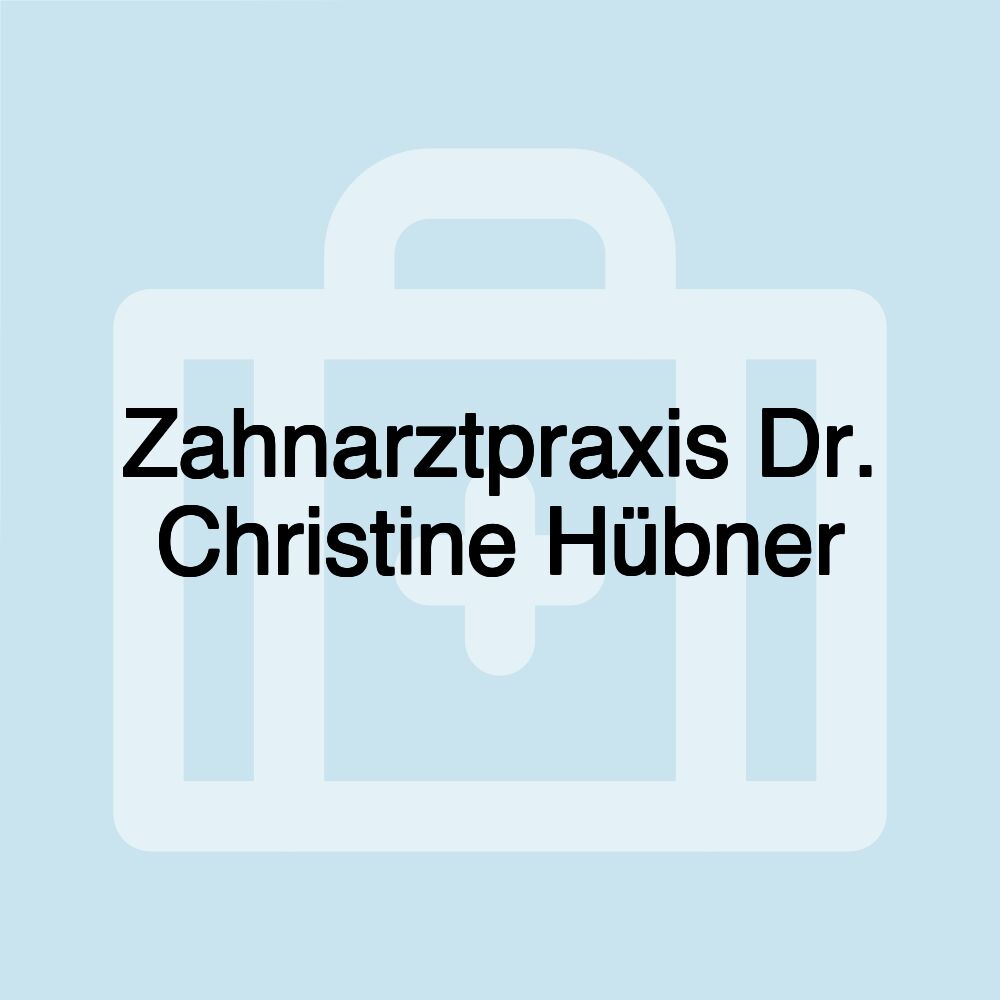 Zahnarztpraxis Dr. Christine Hübner