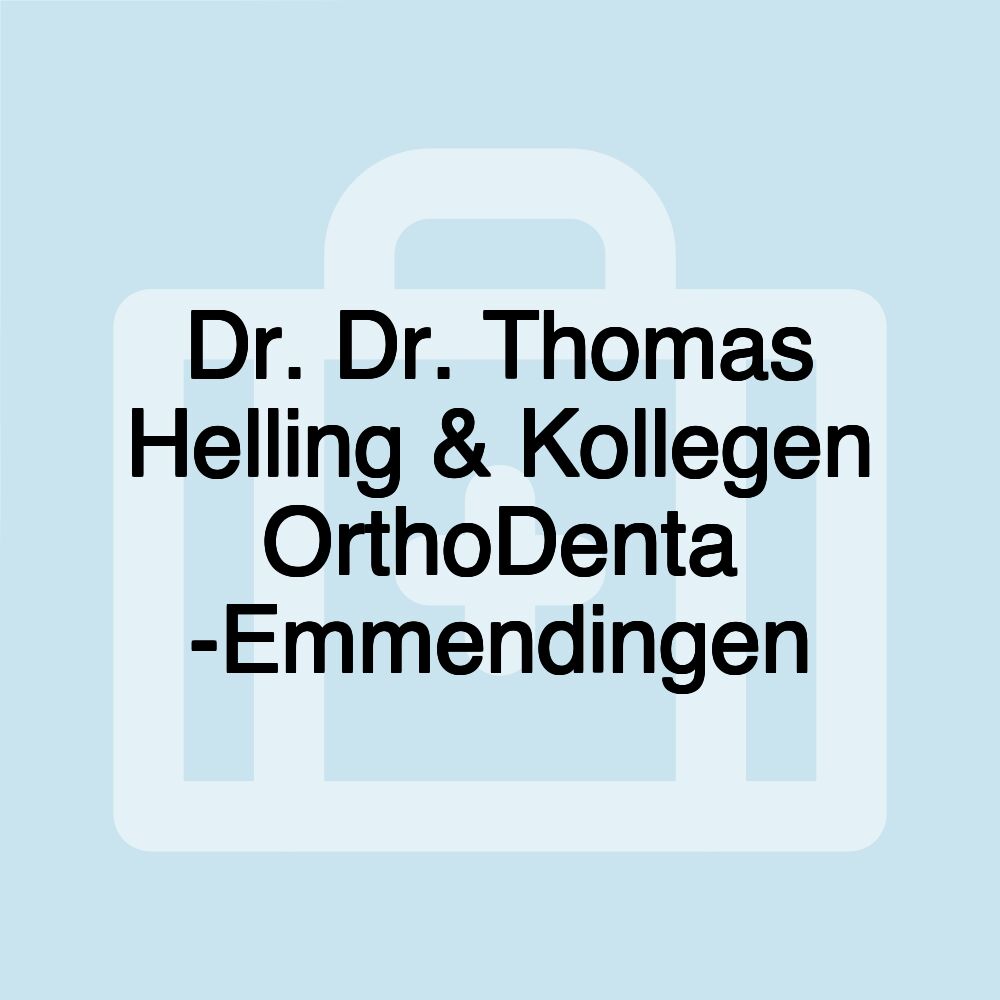 Dr. Dr. Thomas Helling & Kollegen OrthoDenta -Emmendingen