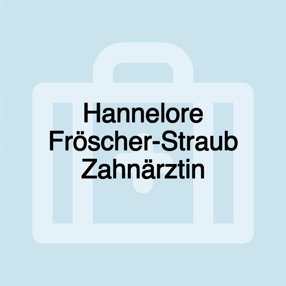 Hannelore Fröscher-Straub Zahnärztin