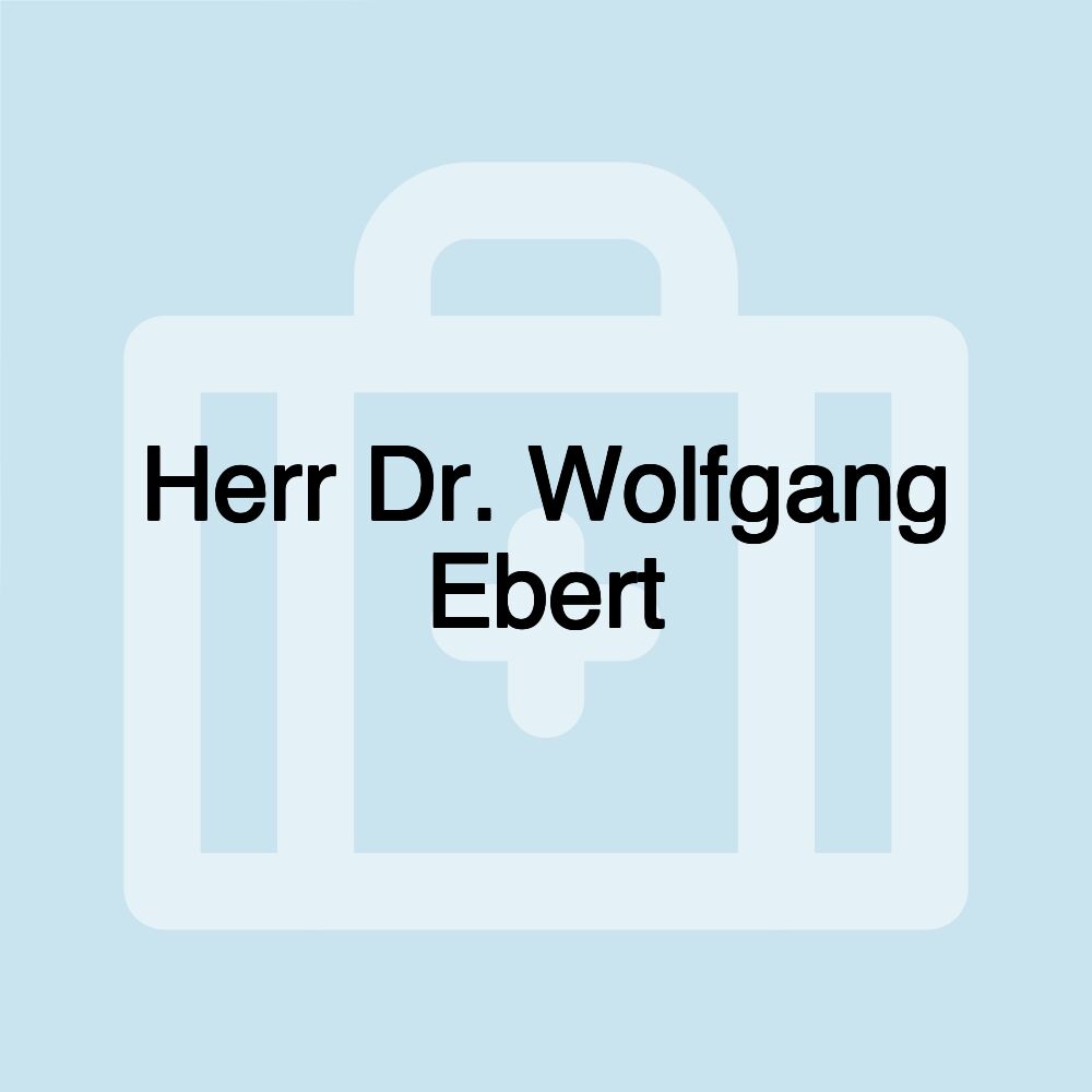 Herr Dr. Wolfgang Ebert