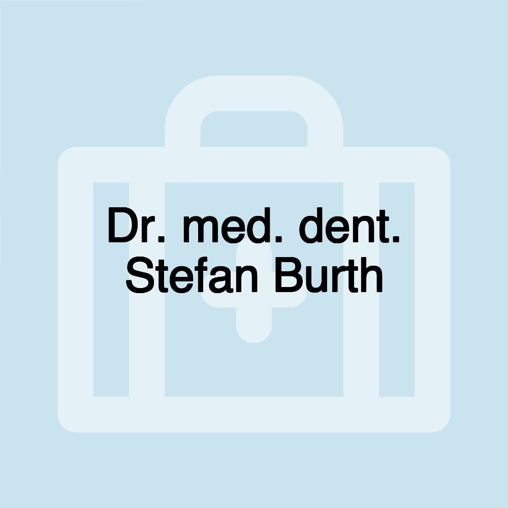 Dr. med. dent. Stefan Burth