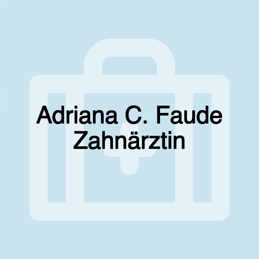 Adriana C. Faude Zahnärztin