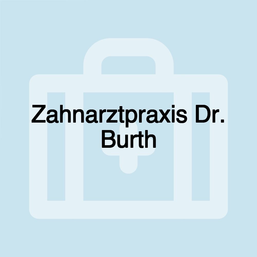 Zahnarztpraxis Dr. Burth