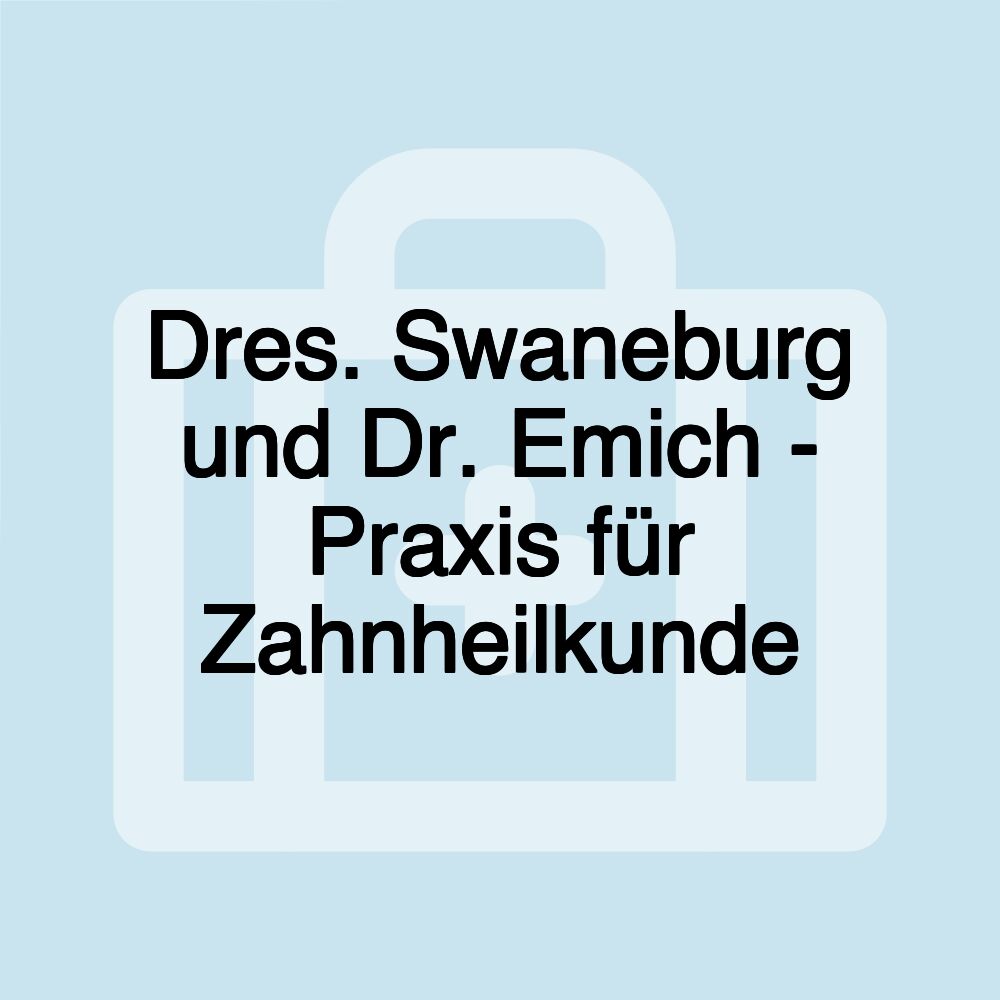 Dres. Swaneburg und Dr. Emich - Praxis für Zahnheilkunde