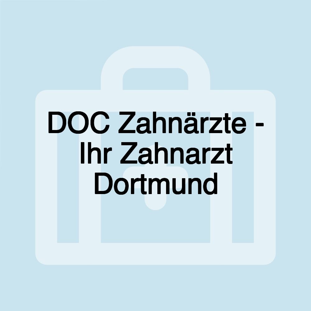 DOC Zahnärzte - Ihr Zahnarzt Dortmund