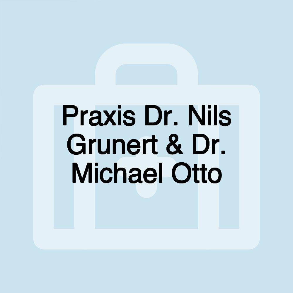 Praxis Dr. Nils Grunert & Dr. Michael Otto