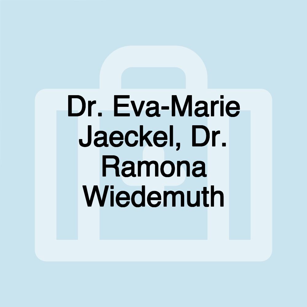 Dr. Eva-Marie Jaeckel, Dr. Ramona Wiedemuth