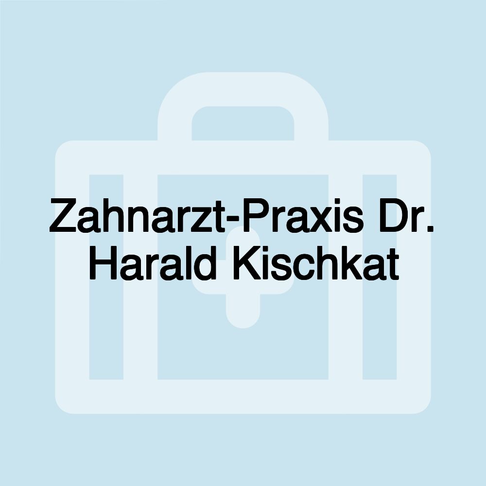 Zahnarzt-Praxis Dr. Harald Kischkat