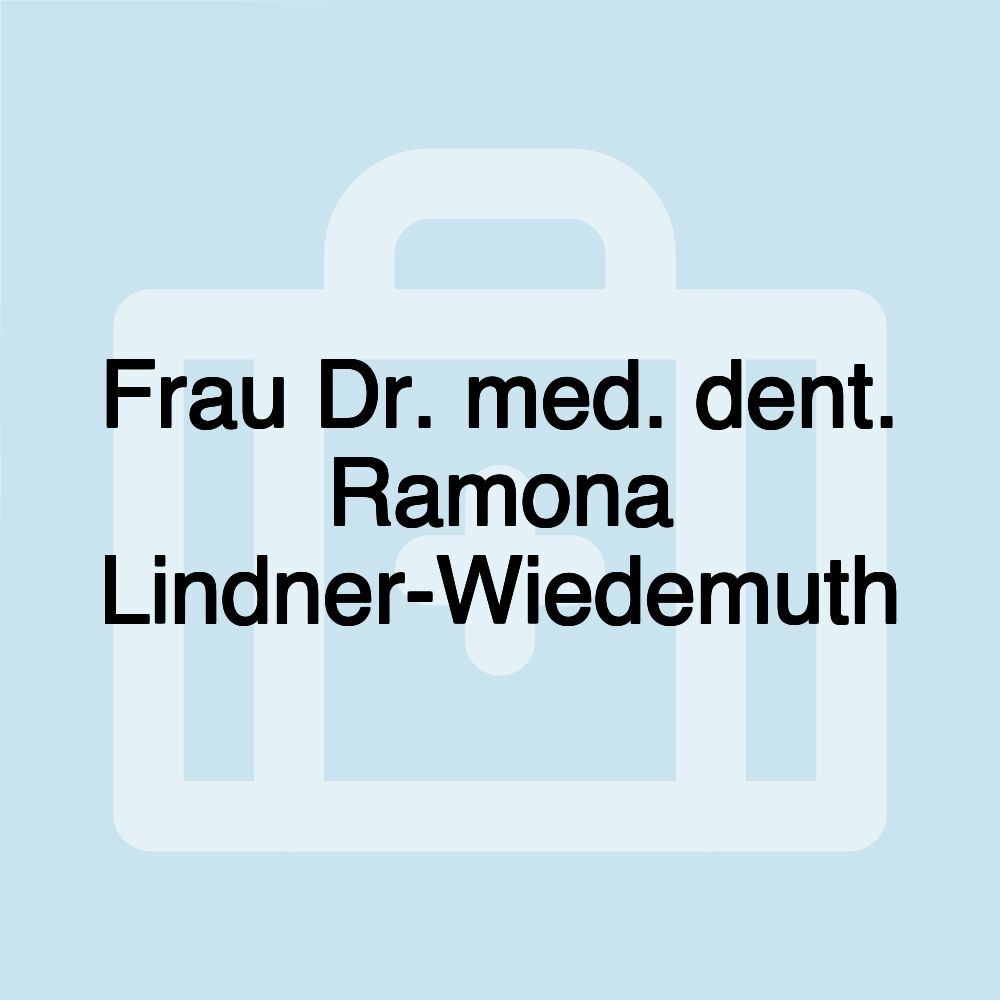 Frau Dr. med. dent. Ramona Lindner-Wiedemuth