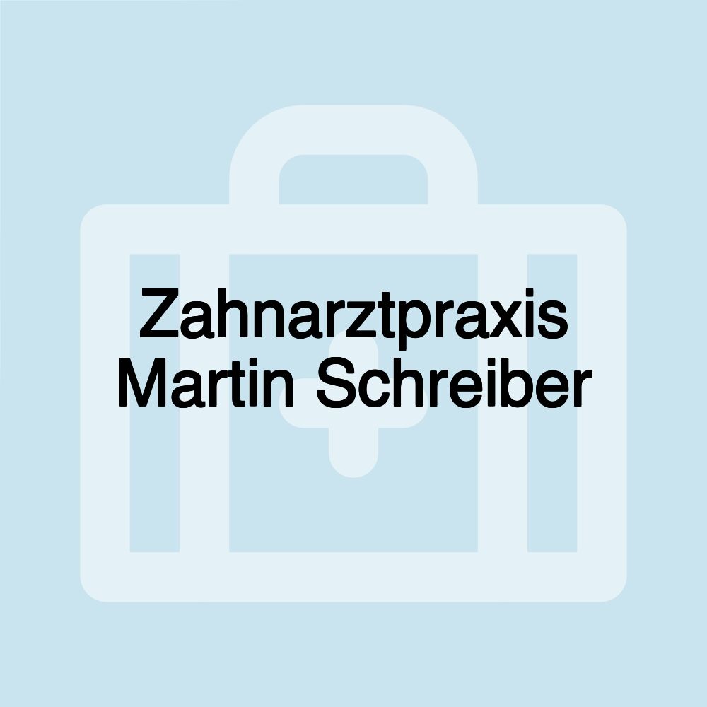 Zahnarztpraxis Martin Schreiber