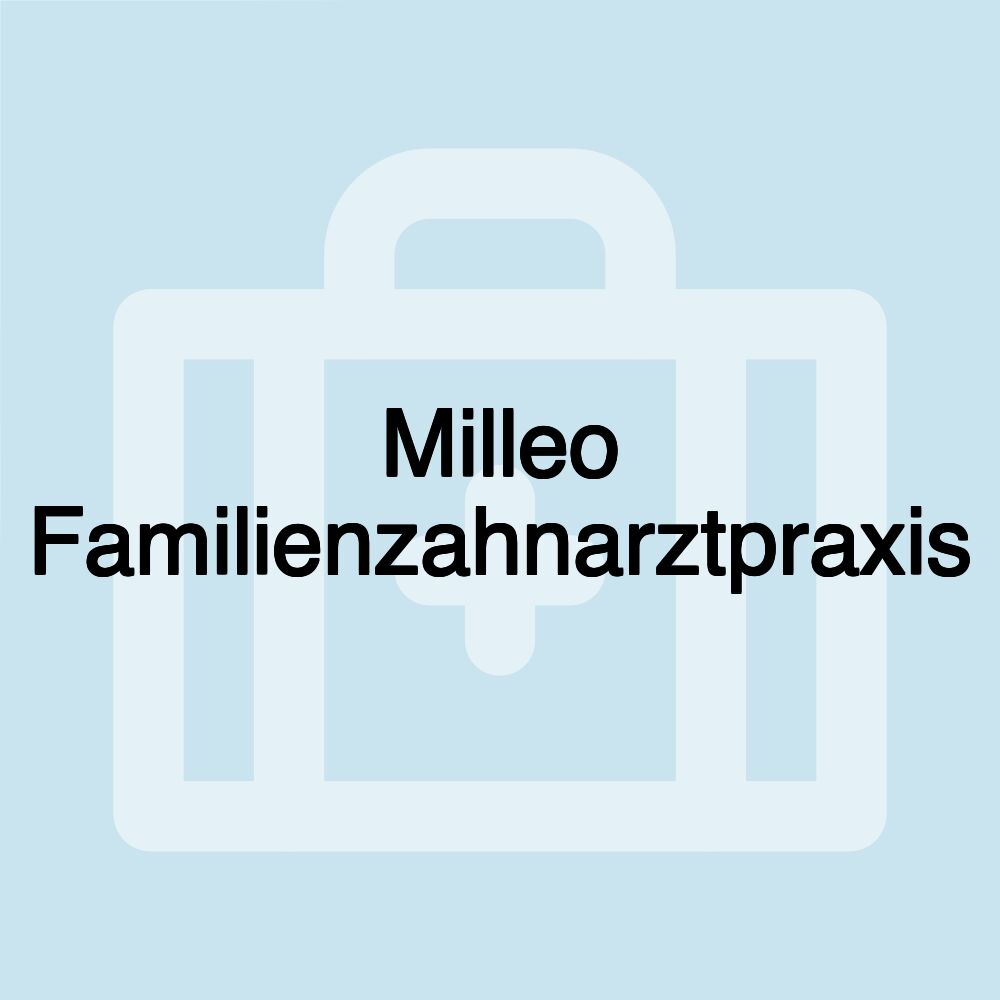 Milleo Familienzahnarztpraxis