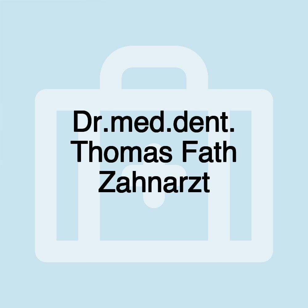 Dr.med.dent. Thomas Fath Zahnarzt