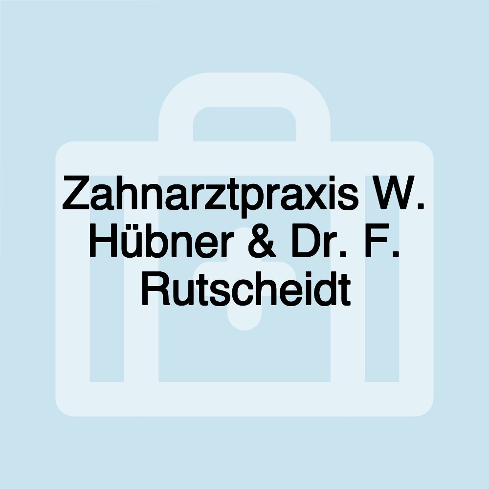 Zahnarztpraxis W. Hübner & Dr. F. Rutscheidt