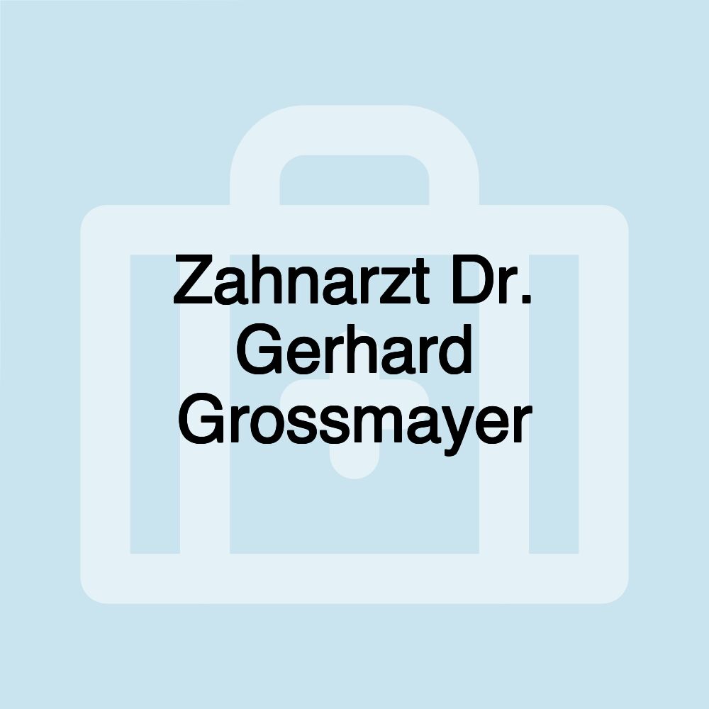 Zahnarzt Dr. Gerhard Grossmayer