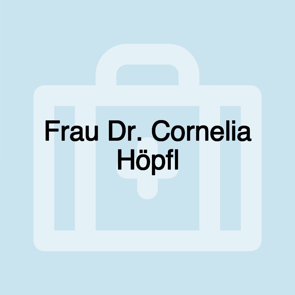 Frau Dr. Cornelia Höpfl