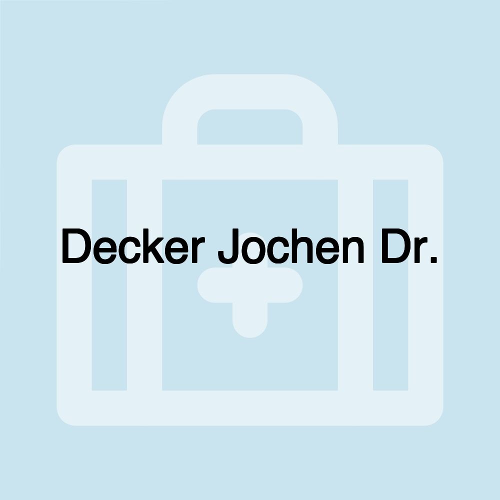 Decker Jochen Dr.