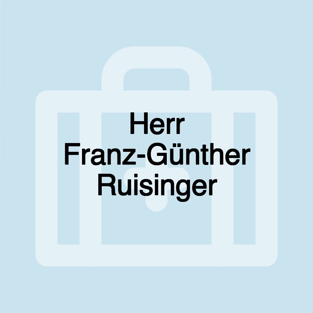 Herr Franz-Günther Ruisinger