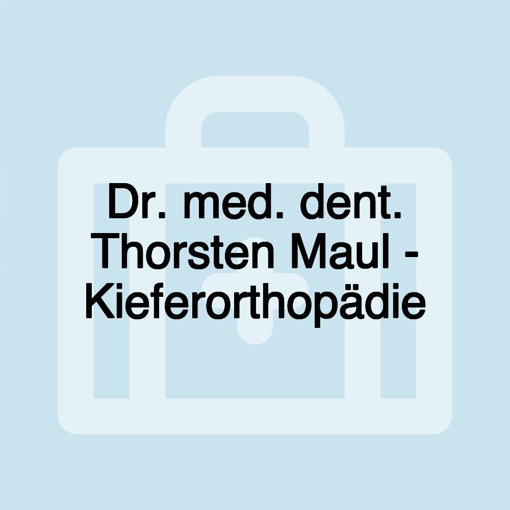 Dr. med. dent. Thorsten Maul - Kieferorthopädie