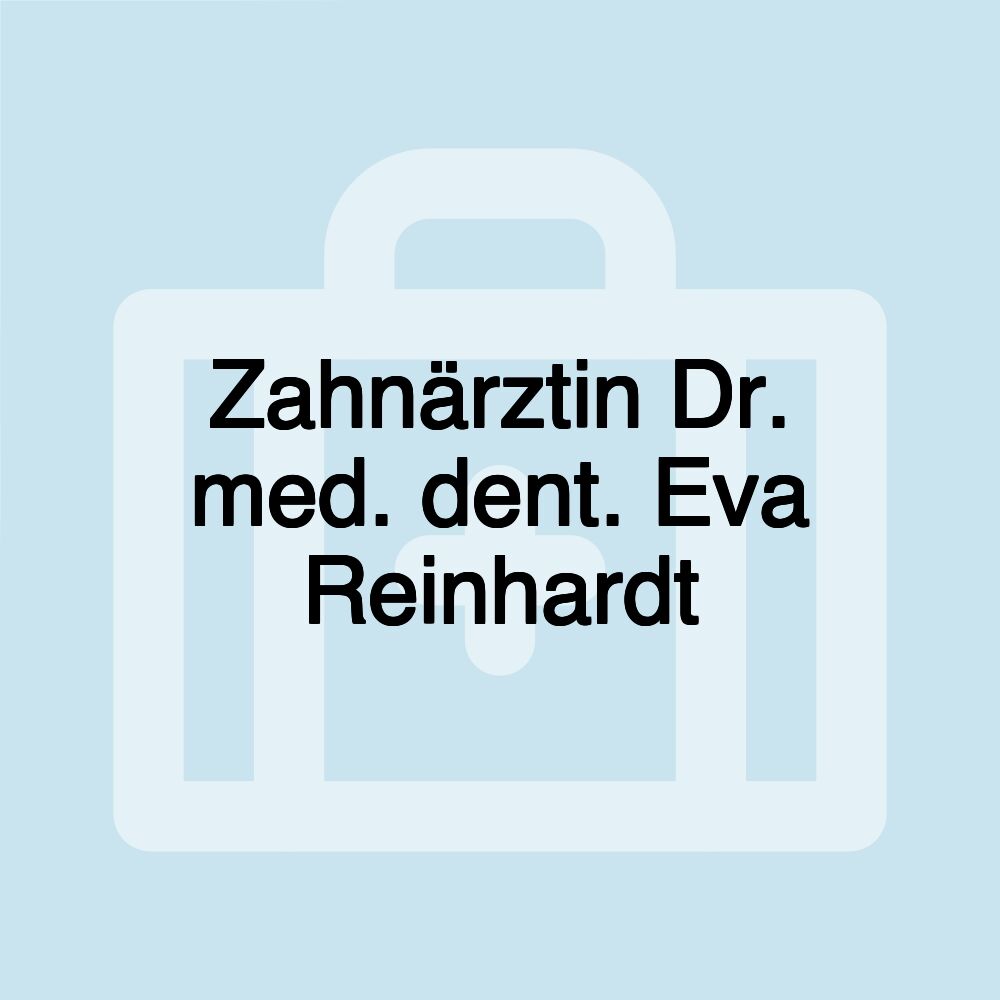 Zahnärztin Dr. med. dent. Eva Reinhardt