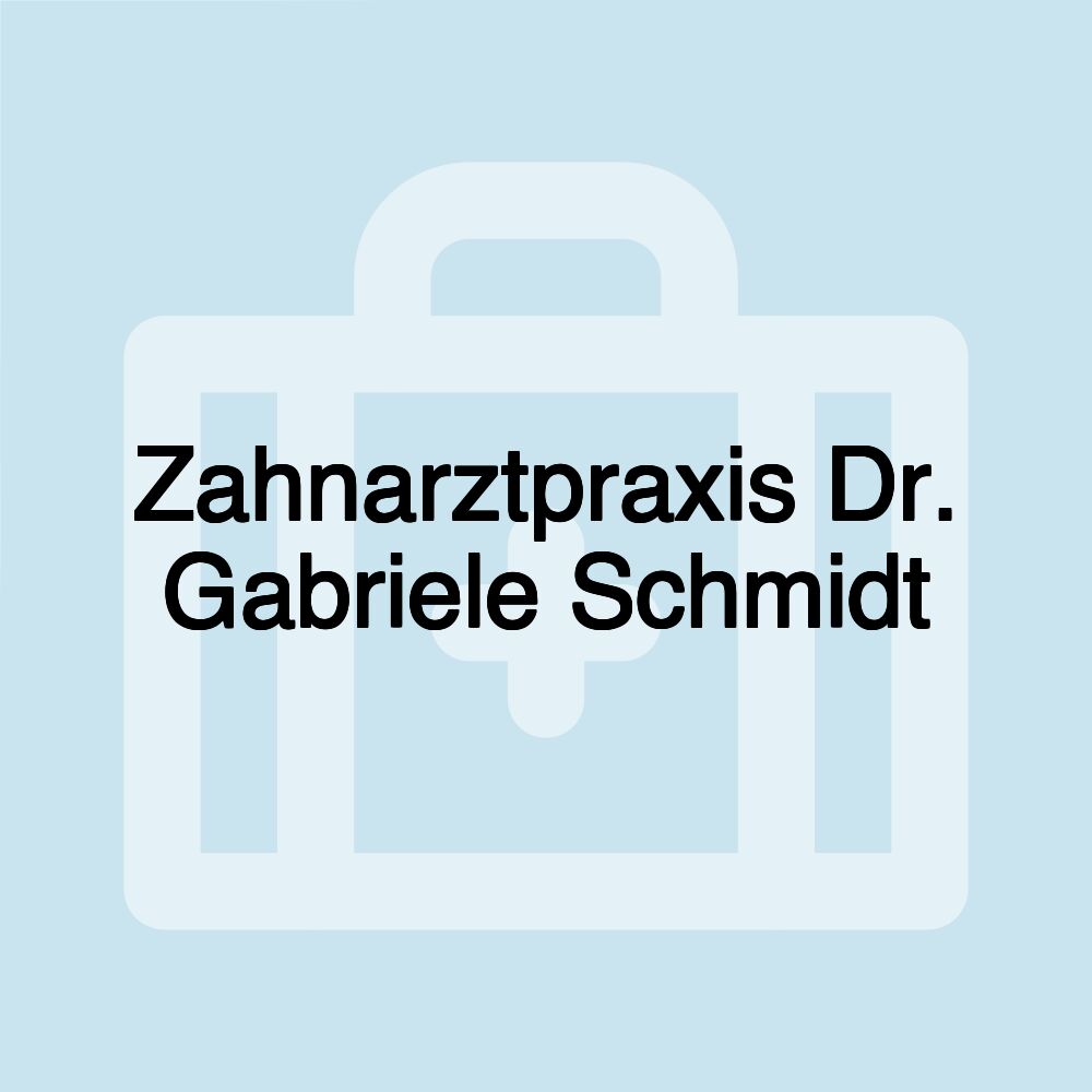 Zahnarztpraxis Dr. Gabriele Schmidt