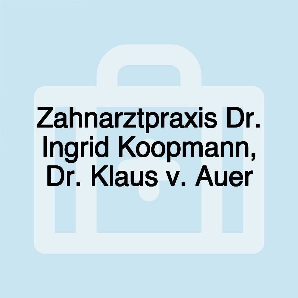 Zahnarztpraxis Dr. Ingrid Koopmann, Dr. Klaus v. Auer