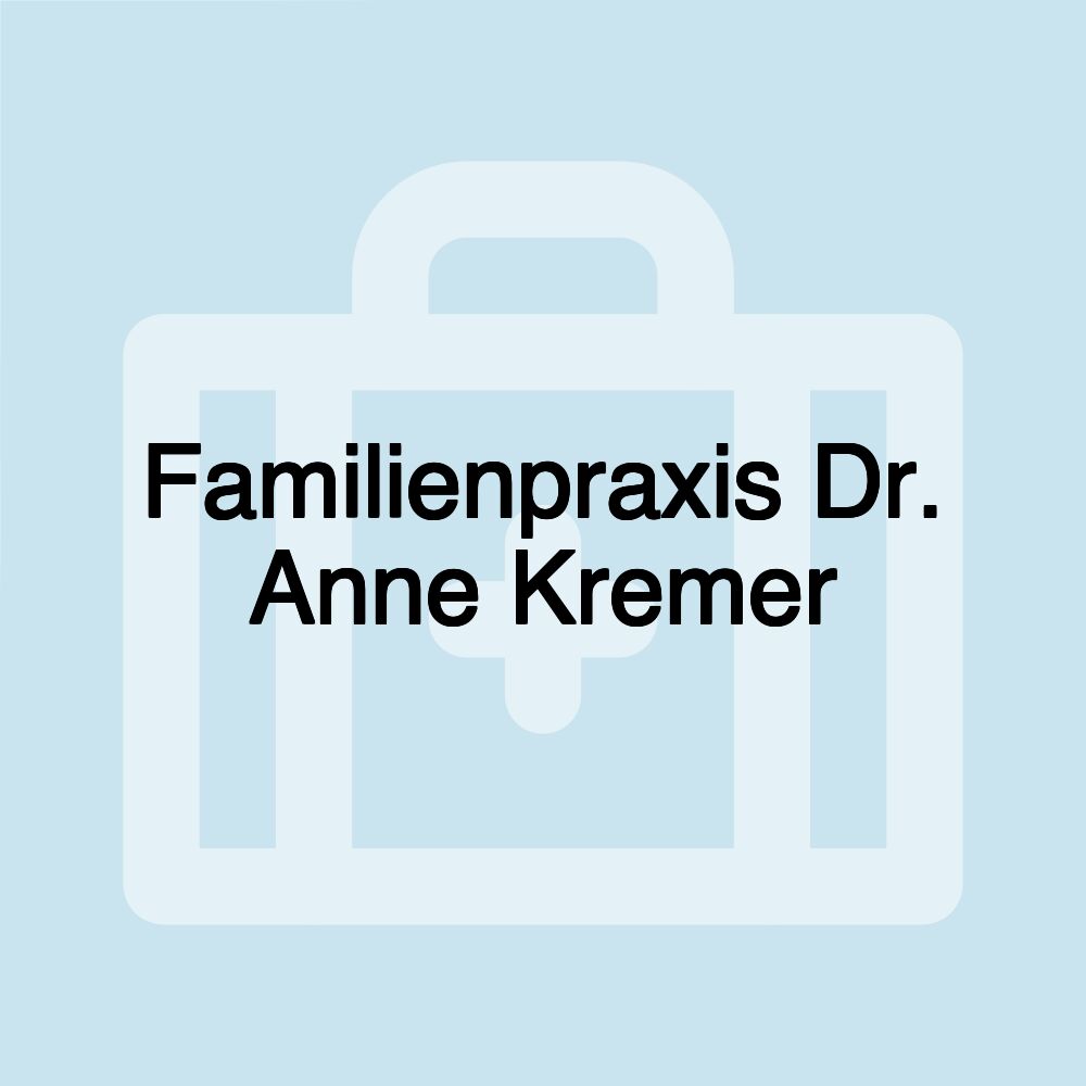 Familienpraxis Dr. Anne Kremer