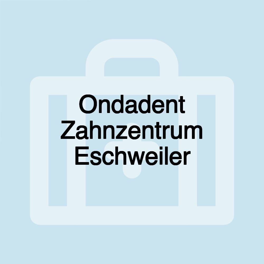 Ondadent Zahnzentrum Eschweiler