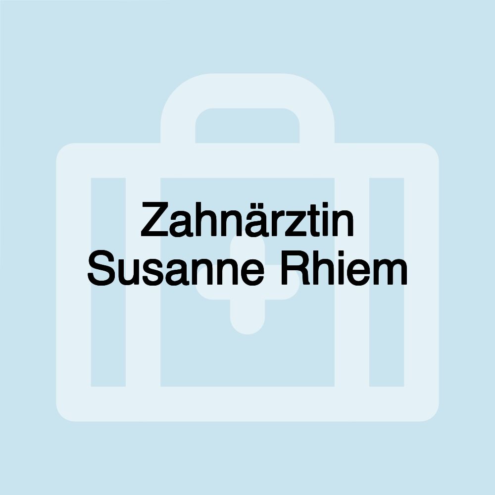 Zahnärztin Susanne Rhiem