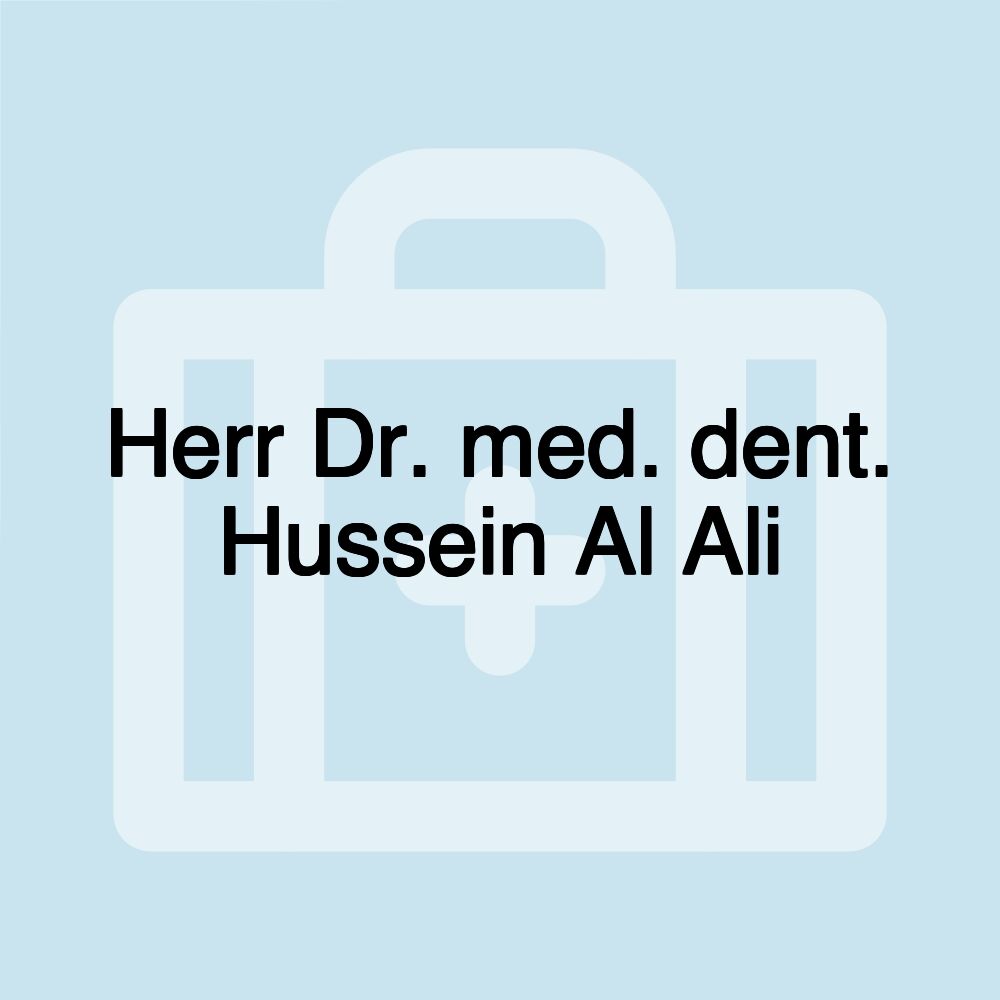 Herr Dr. med. dent. Hussein Al Ali