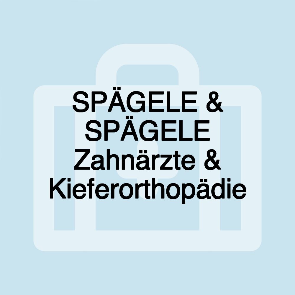 SPÄGELE & SPÄGELE Zahnärzte & Kieferorthopädie