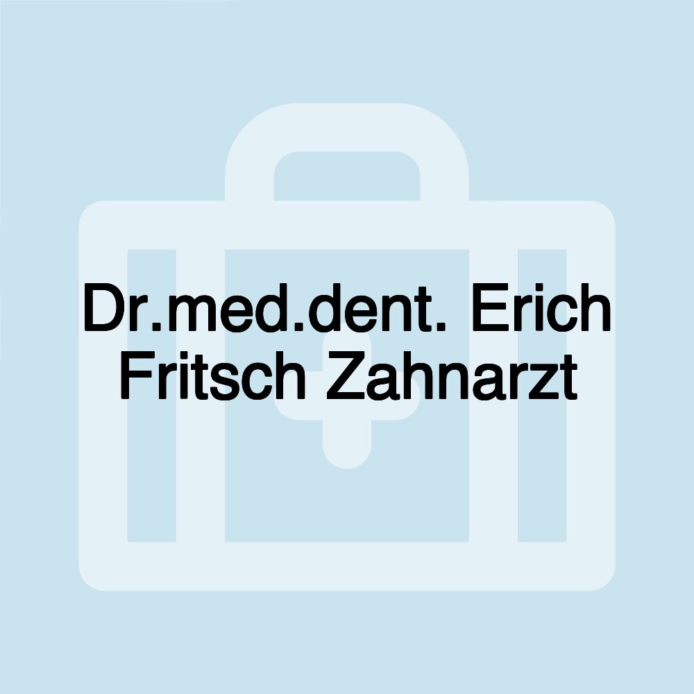 Dr.med.dent. Erich Fritsch Zahnarzt