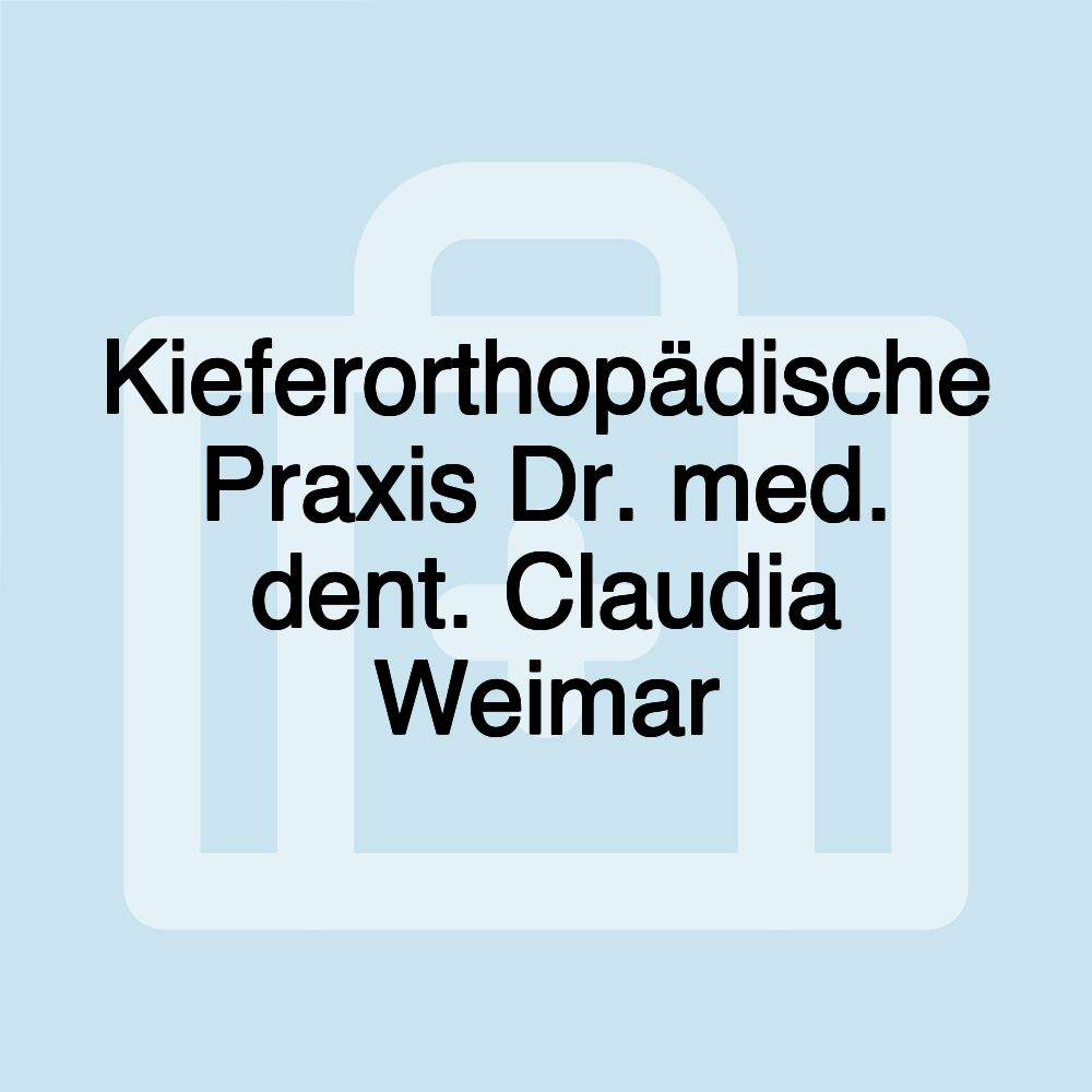 Kieferorthopädische Praxis Dr. med. dent. Claudia Weimar