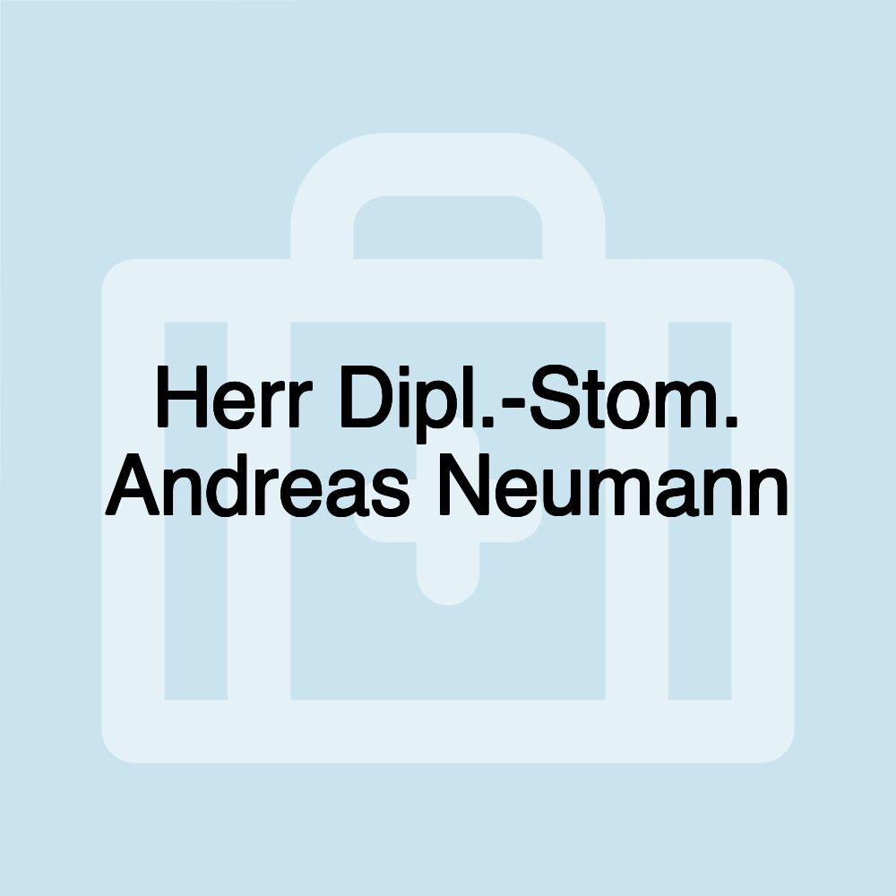 Herr Dipl.-Stom. Andreas Neumann