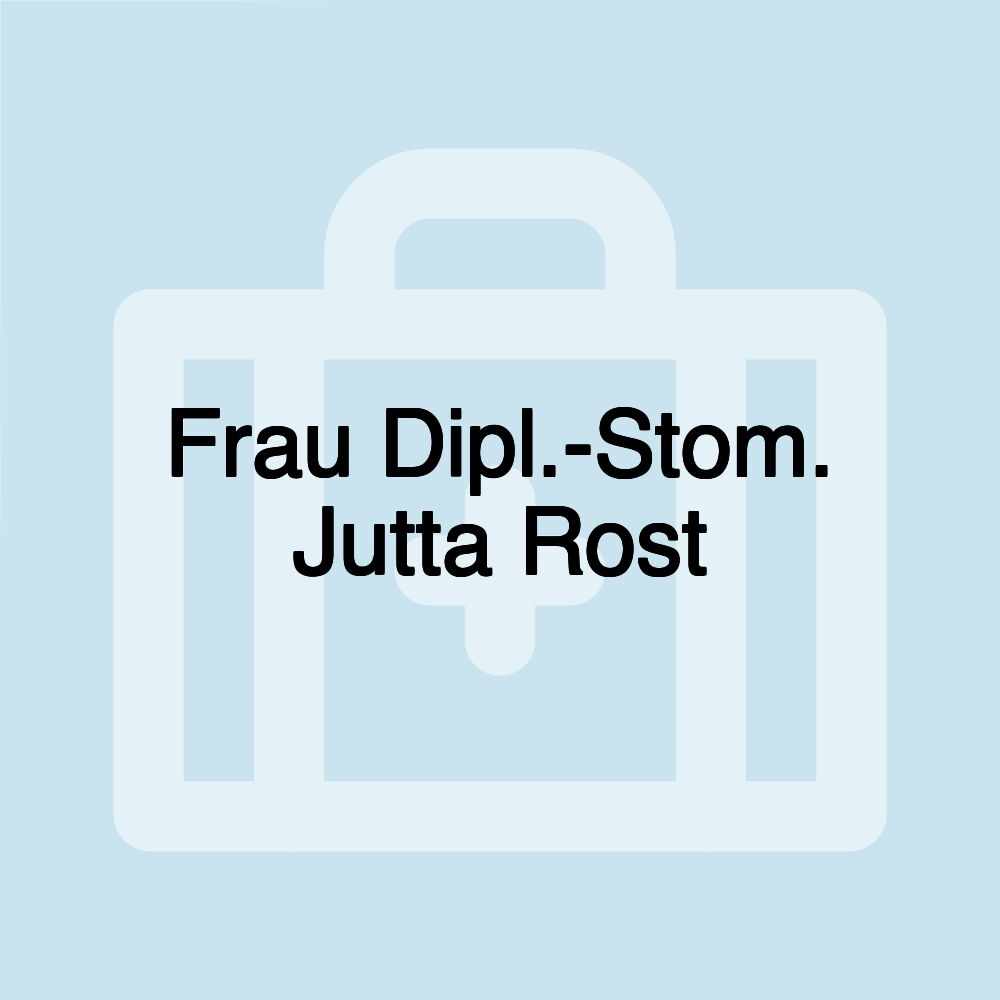 Frau Dipl.-Stom. Jutta Rost