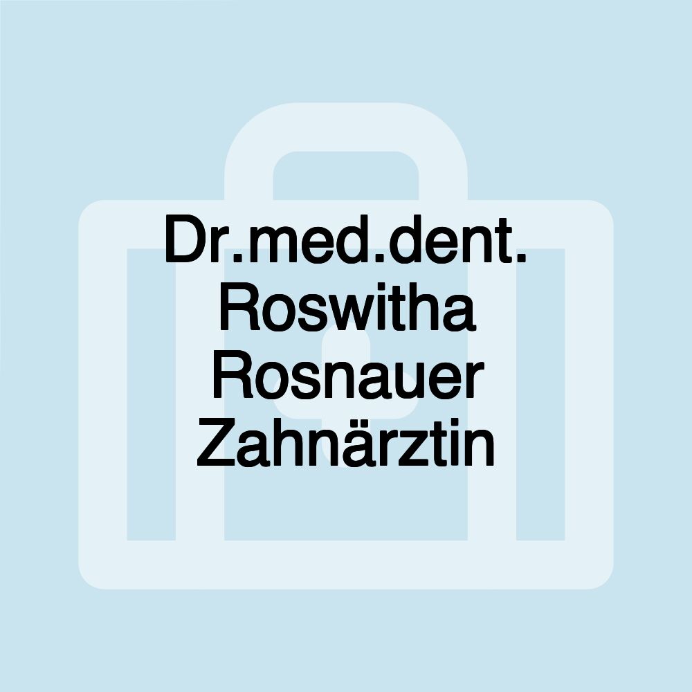 Dr.med.dent. Roswitha Rosnauer Zahnärztin